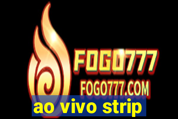 ao vivo strip